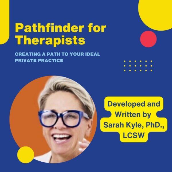 Pathfinder: Creating a Path to Your Ideal Private Practice