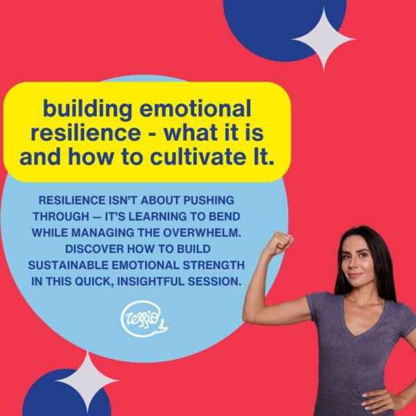 Building Emotional Resilience - What it is and How to Cultivate It.