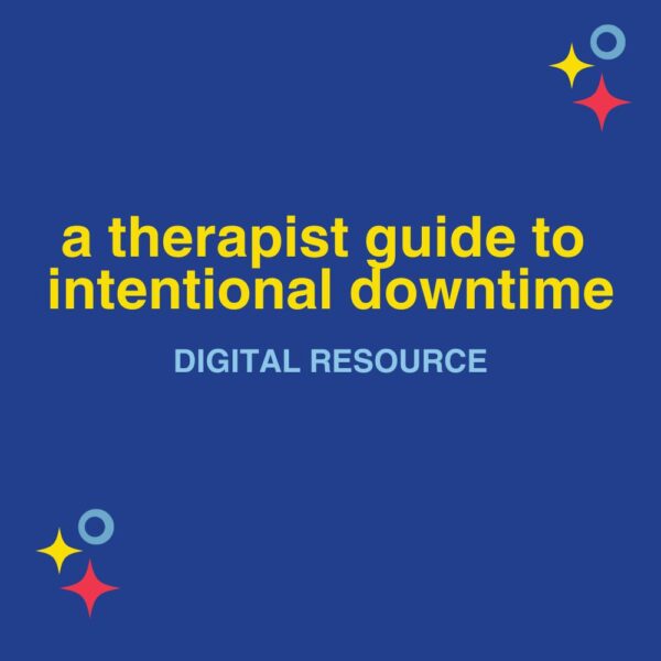 Therapist's Guide for Intentional Downtime